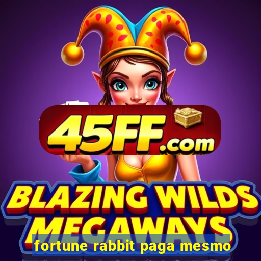 fortune rabbit paga mesmo